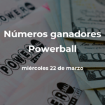 Powerball en vivo: resultados y números ganadores del miércoles 22 de marzo de 2023